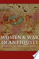 Women and war in antiquity / edited by Jacqueline Fabre-Serris, Alison Keith ; contributors, Stephane Benoist [and fifteen others].