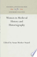 Women in Medieval History and Historiography /