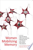 Women mobilizing memory / edited by Ayşe Gül Altinay [and five others].