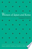 Women of Japan and Korea : continuity and change / edited by Joyce Gelb and Marian Lief Palley.