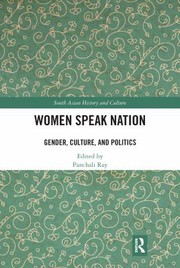 Women speak nation : gender, culture, and politics / edited by Panchali Ray.