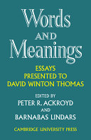 Words and meanings : essays presented to David Winton Thomas on his retirement from the Regius Professorship of Hebrew in the University of Cambridge, 1968 /