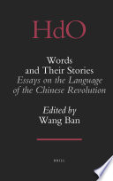 Words and their stories : essays on the language of the Chinese revolution /