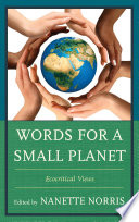 Words for a small planet : ecocritical views /