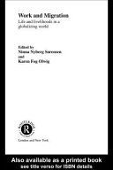 Work and migration : life and livelihoods in a globalizing world / edited by Ninna Nyberg Sørensen and Karen Fog Olwig.