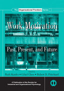 Work motivation : past, present, and future /