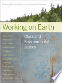 Working on earth : class and environmental justice /