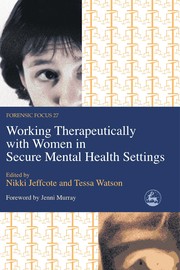 Working therapeutically with women in secure mental health settings /