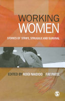 Working women : stories of strife, struggle and survival / edited by Kogi Naidoo and Fay Patel.