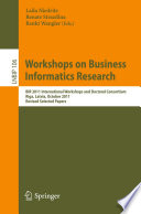 Workshops on business informatics research : BIR 2011 International Workshops and Doctoral Consortium, Riga, Latvia, October 6, 2011, Revised selected papers /