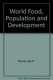 World food, population, and development / edited by Gigi M. Berardi.