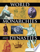 World monarchies and dynasties /