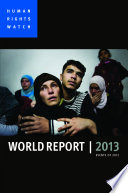 World report 2013 : events of 2012 / Human Rights Watch.