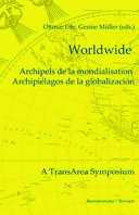 Worldwide : Archipels de la mondialisation, archipielagos de la globalizacion  /