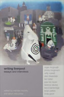 Writing Liverpool : essays and interviews /