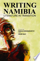 Writing Namibia : literature in transition /