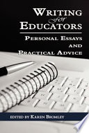 Writing for educators : personal essays and practical advice /