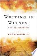 Writing in witness : a Holocaust reader / edited by Eric J. Sundquist.