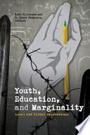 Youth, education, and marginality : local and global expressions / Kate Tilliczek and H. Bruce Ferguson, editors.