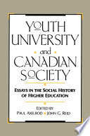 Youth, university, and Canadian society : essays in the social history of higher education /