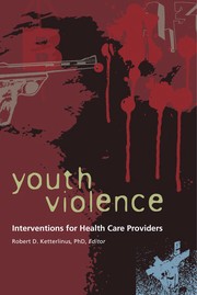 Youth violence interventions for health care providers / Robert D. Ketterlinus, editor.