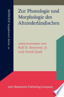 Zur Phonologie und Morphologie des Altniederländischen / herausgegeben von Rolf H. Bremmer Jr. und Arend Quak.