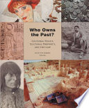 Who owns the past? : cultural policy, cultural property, and the law / Kate Fitz Gibbon, editor.