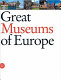 Great museums of Europe : the dream of the universal museum /