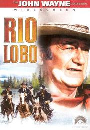 Rio Lobo Malabar Productions ; written by Burton Wohl and Leigh Brackett ; produced and directed by Howard Hawks.