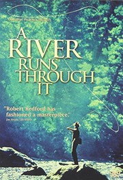 A river runs through it Columbia Pictures ; produced by Robert Redford and Patrick Markey ; directed by Robert Redford ; screenplay by Richard Friedenberg.