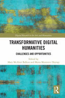 Transformative digital humanities : challenges and opportunities /