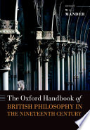 The Oxford handbook of British philosophy in the nineteenth century /