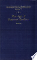 The Age of German idealism / edited by Robert C. Solomon and Kathleen M. Higgins.