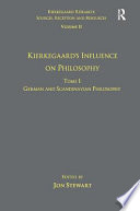 Kierkegaard's influence on philosophy : German and Scandinavian philosophy / edited by Jon Stewart.