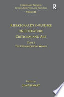Kierkegaard's influence on literature, criticism, and art / edited by Jon Stewart.
