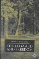 Kierkegaard and freedom / edited by James Giles.