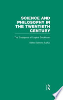 The emergence of logical empiricism : from 1900 to the Vienna circle /