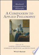 A companion to applied philosophy /