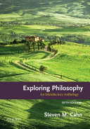 Exploring philosophy : an introductory anthology /