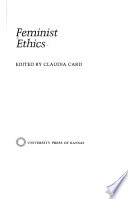 Feminist ethics / edited by Claudia Card.