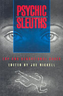 Psychic sleuths : ESP and sensational cases /