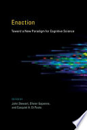 Enaction : toward a new paradigm for cognitive science /