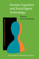 Human cognition and social agent technology / edited by Kerstin Dautenhahn.