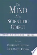 The mind as a scientific object : between brain and culture /
