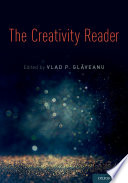 The creativity reader / edited by Vlad P. Glǎveanu.
