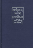 Intelligence, heredity, and environment / edited by Robert J. Sternberg, Elena L. Grigorenko.