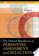 The Oxford handbook of personnel assessment and selection / edited by Neal Schmitt.