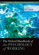 The Oxford handbook of the psychology of working / edited by David L. Blustein.