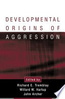 Developmental origins of aggression /