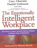 The emotionally intelligent workplace : how to select for, measure, and improve emotional intelligence in individuals, groups, and organizations /